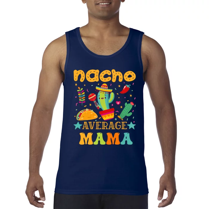 Nacho Average Mom Mexican Mama Cinco De Mayo Mother Fiesta Tank Top