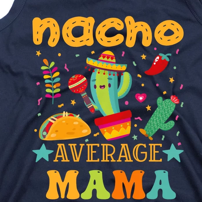 Nacho Average Mom Mexican Mama Cinco De Mayo Mother Fiesta Tank Top