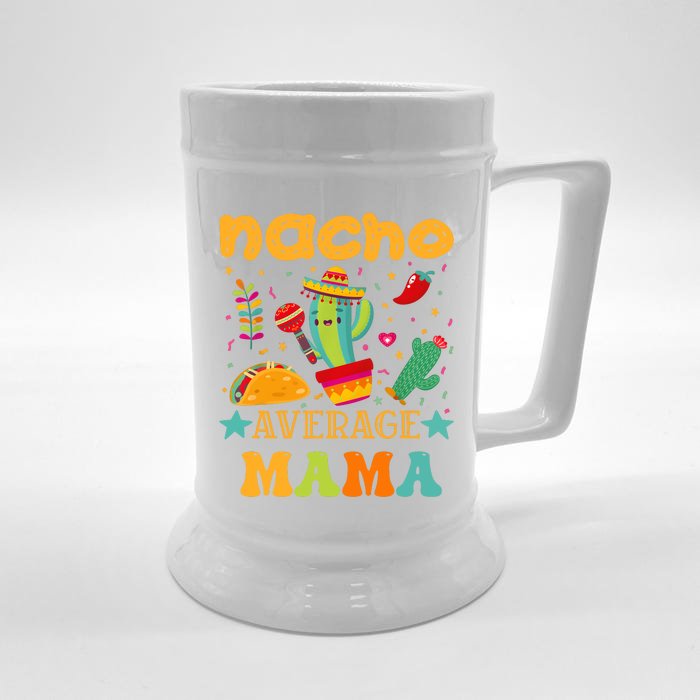 Nacho Average Mom Mexican Mama Cinco De Mayo Mother Fiesta Front & Back Beer Stein