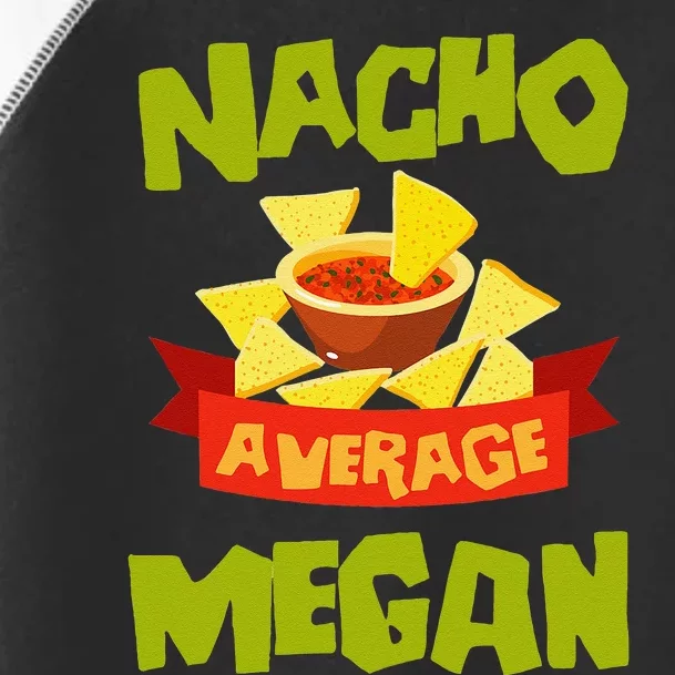 NACHO AVERAGE MEGAN Funny Birthday Personalized Name Gift Toddler Fine Jersey T-Shirt