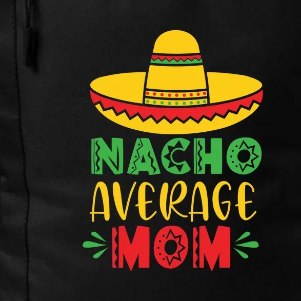 Nacho Average MOM Cinco De Mayo Mexican Fiesta Daily Commute Backpack