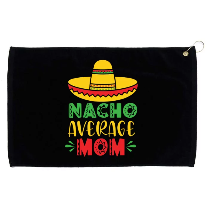 Nacho Average MOM Cinco De Mayo Mexican Fiesta Grommeted Golf Towel