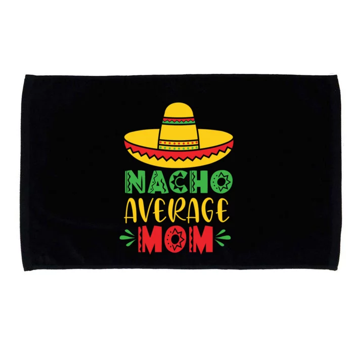 Nacho Average MOM Cinco De Mayo Mexican Fiesta Microfiber Hand Towel