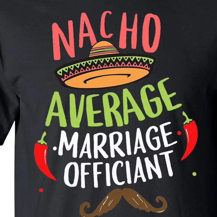 Nacho Average Marriage Officiant Sombrero Beard Cinco Tall T-Shirt