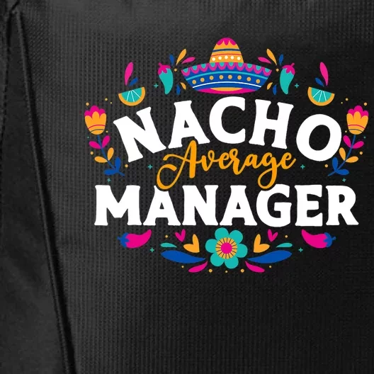 Nacho Average Manager Cinco De Mayo Mexican Matching Family City Backpack