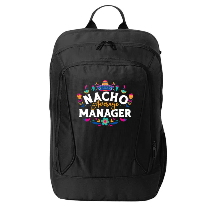 Nacho Average Manager Cinco De Mayo Mexican Matching Family City Backpack