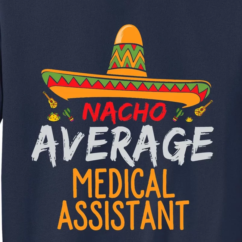 Nacho Average Medical Assistant Cinco De Mayo Funny Matching Sweatshirt