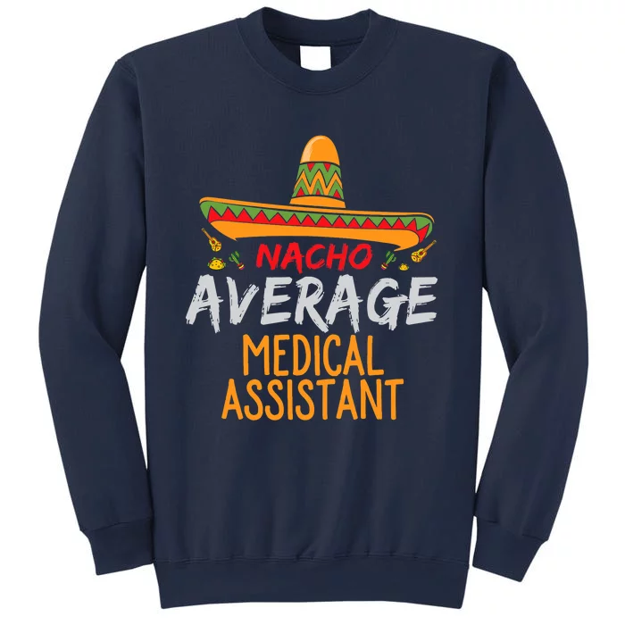 Nacho Average Medical Assistant Cinco De Mayo Funny Matching Sweatshirt