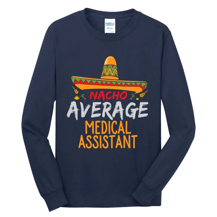 Nacho Average Medical Assistant Cinco De Mayo Funny Matching Tall Long Sleeve T-Shirt