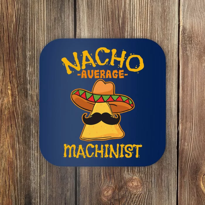 Nacho Average Machinist Cinco De Mayo Fiesta Coaster