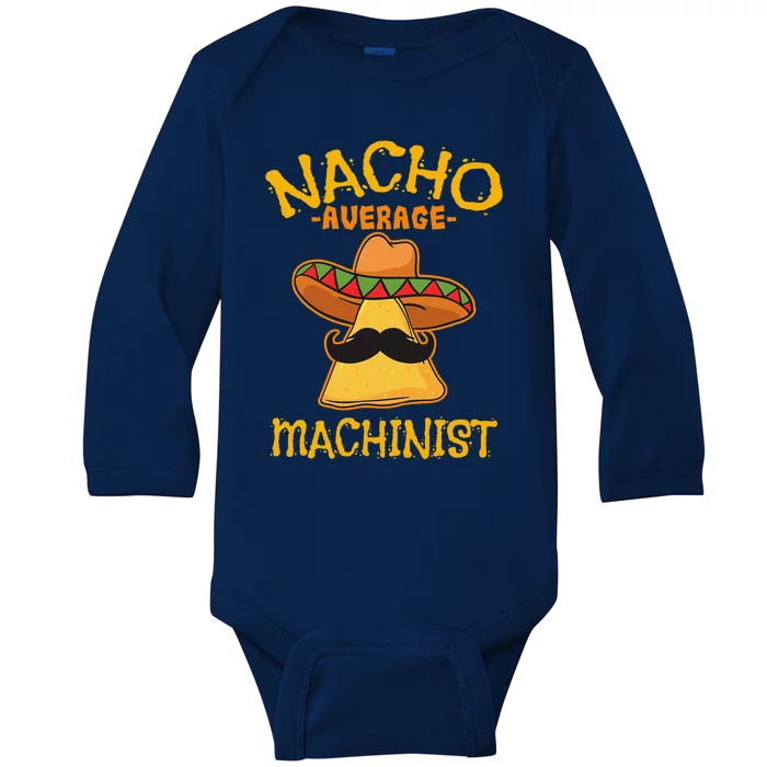 Nacho Average Machinist Cinco De Mayo Fiesta Baby Long Sleeve Bodysuit