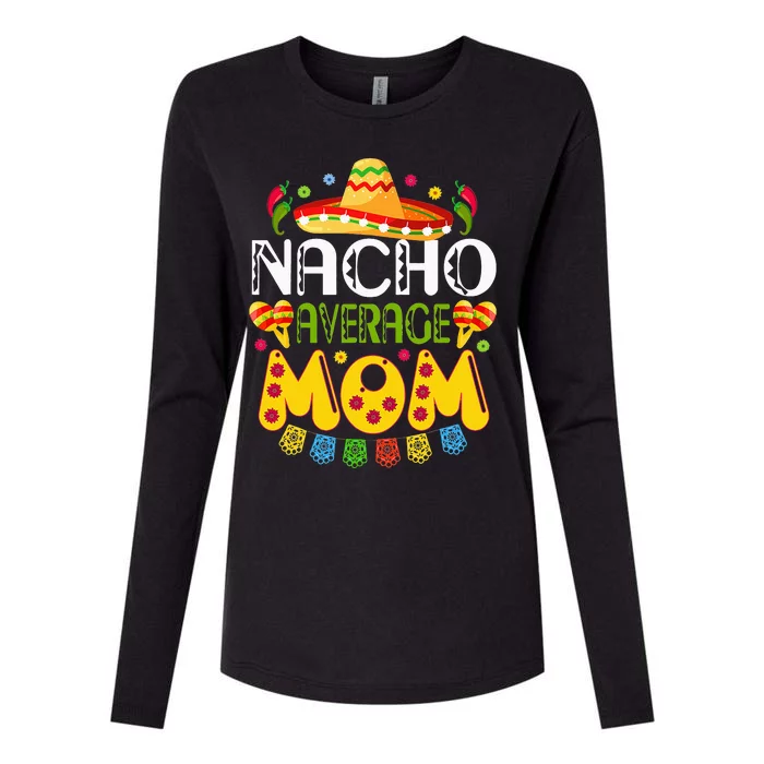 Nacho Average MOM Cinco De Mayo Mexican Fiesta Gift Womens Cotton Relaxed Long Sleeve T-Shirt