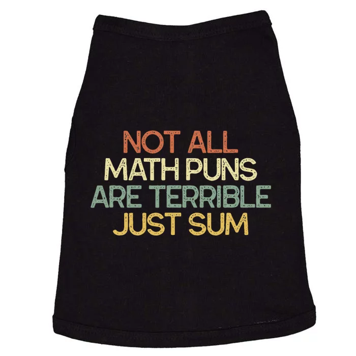 Not All Math Puns Are Terrible Just Sum Mathematician Gift Doggie Tank