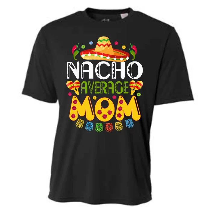 Nacho Average MOM Cinco De Mayo Mexican Fiesta Cooling Performance Crew T-Shirt