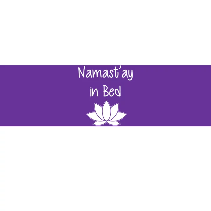 Namastay In Bed Bumper Sticker