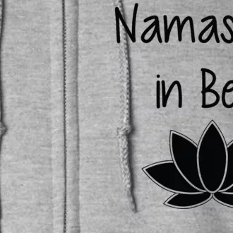 Namastay In Bed Full Zip Hoodie