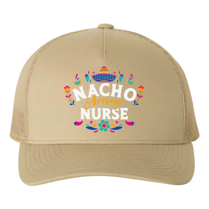 Nacho Average Nurse Cinco De Mayo Mexican Matching Family Yupoong Adult 5-Panel Trucker Hat