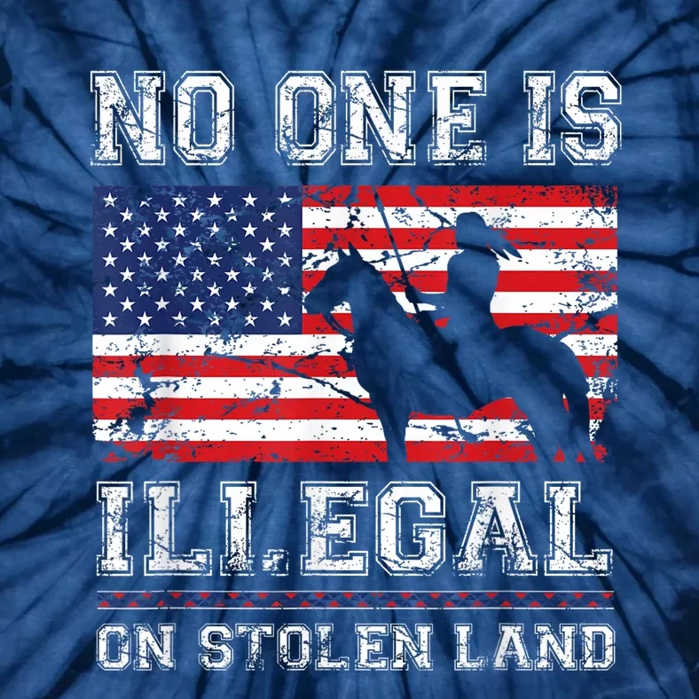 Native American No One Is Illegal On Stolen Land Tie-Dye T-Shirt