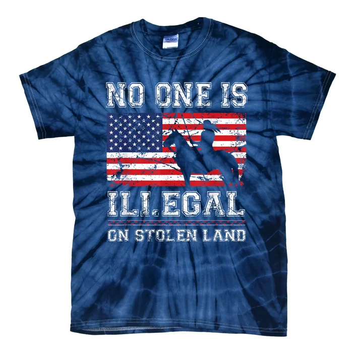 Native American No One Is Illegal On Stolen Land Tie-Dye T-Shirt