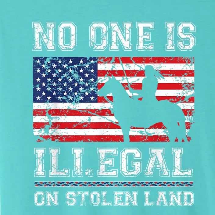 Native American No One Is Illegal On Stolen Land ChromaSoft Performance T-Shirt