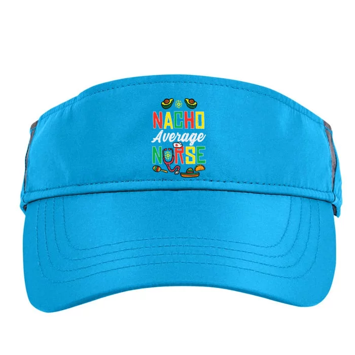 Nacho Average Nurse Cinco De Mayo Nurse Women Adult Drive Performance Visor