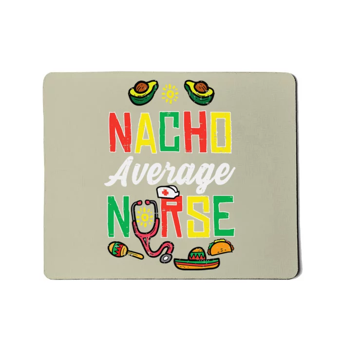 Nacho Average Nurse Cinco De Mayo Nurse Women Mousepad