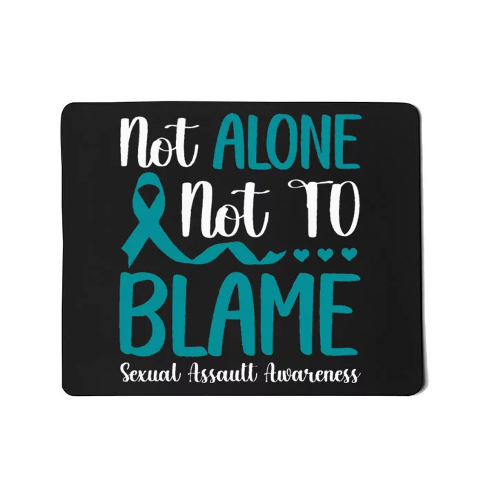 Not Alone Not To Blame Sexual Assault Awareness Teal Ribbon Mousepad