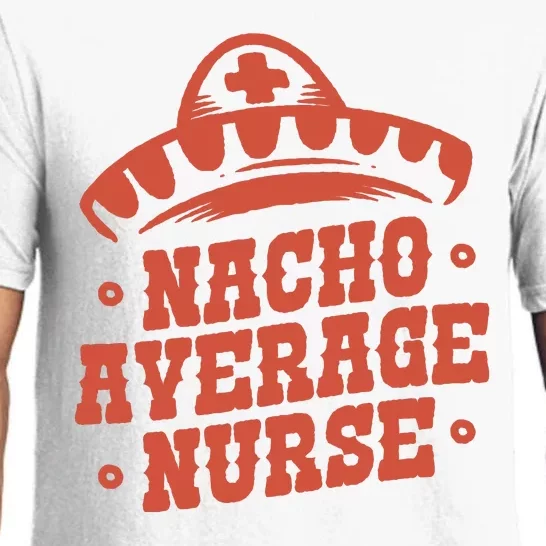 Nacho Average Nurse Cute Gift Pajama Set