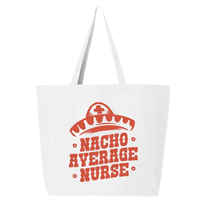 Nacho Average Nurse Cute Gift 25L Jumbo Tote