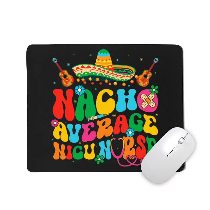 Nacho Average Nicu Nurse Cinco De Mayo Mousepad