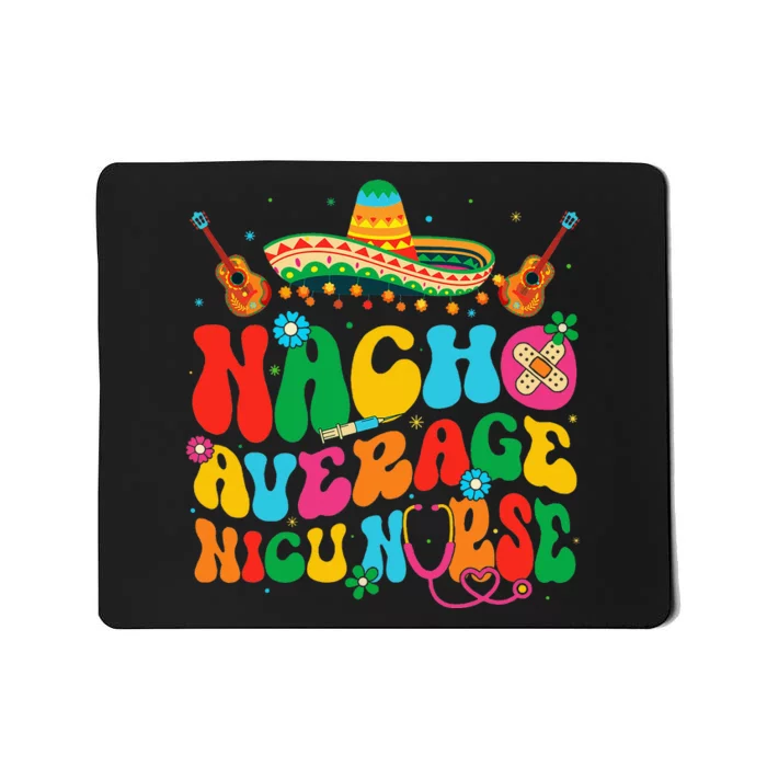 Nacho Average Nicu Nurse Cinco De Mayo Mousepad