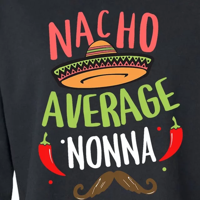 Nacho Average Nonna Mexican Mustache Cinco De Mayo Cropped Pullover Crew