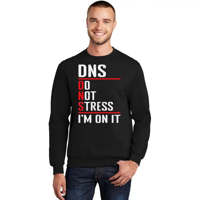 Network Administrator Network Engineer Sysadmin Tall Sweatshirt