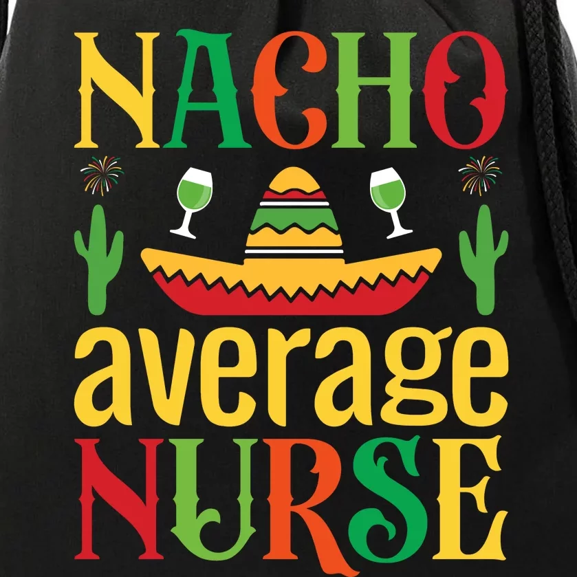 Nacho Average Nurse Drawstring Bag