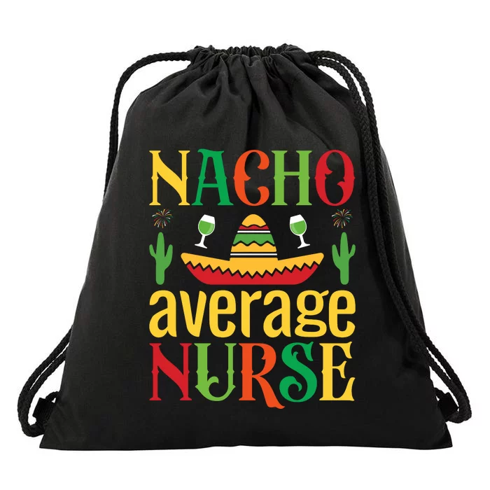 Nacho Average Nurse Drawstring Bag