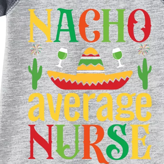 Nacho Average Nurse Infant Baby Jersey Bodysuit