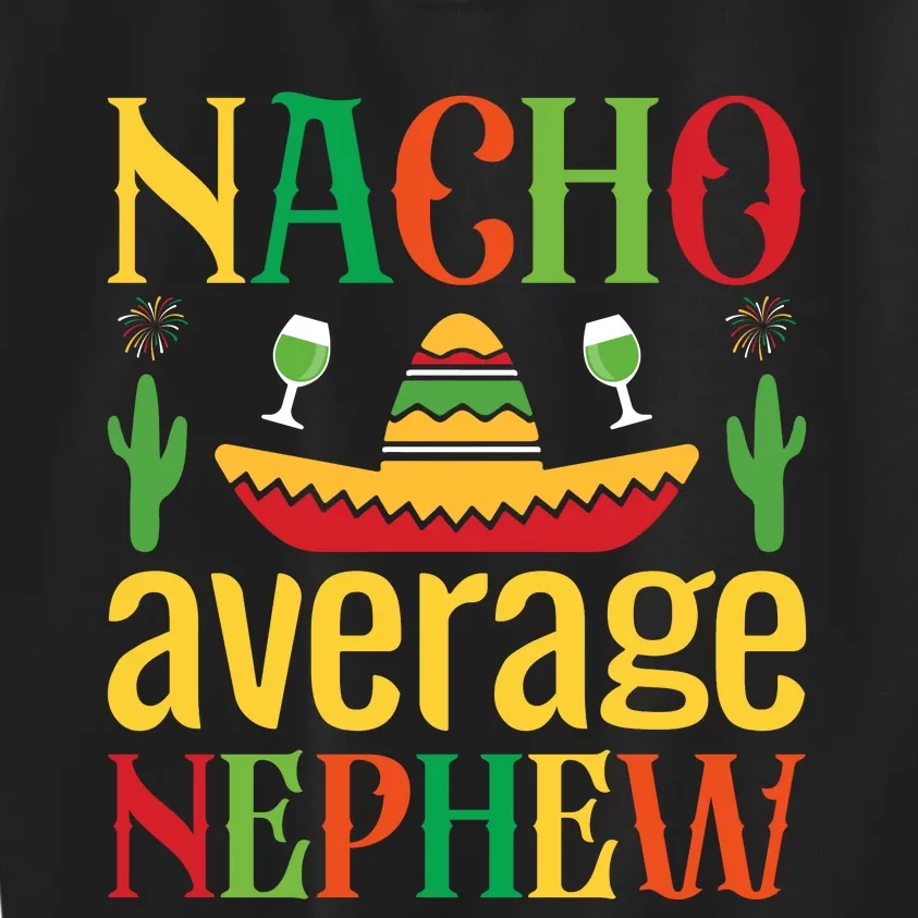 Nacho Average Nephew Kids Sweatshirt