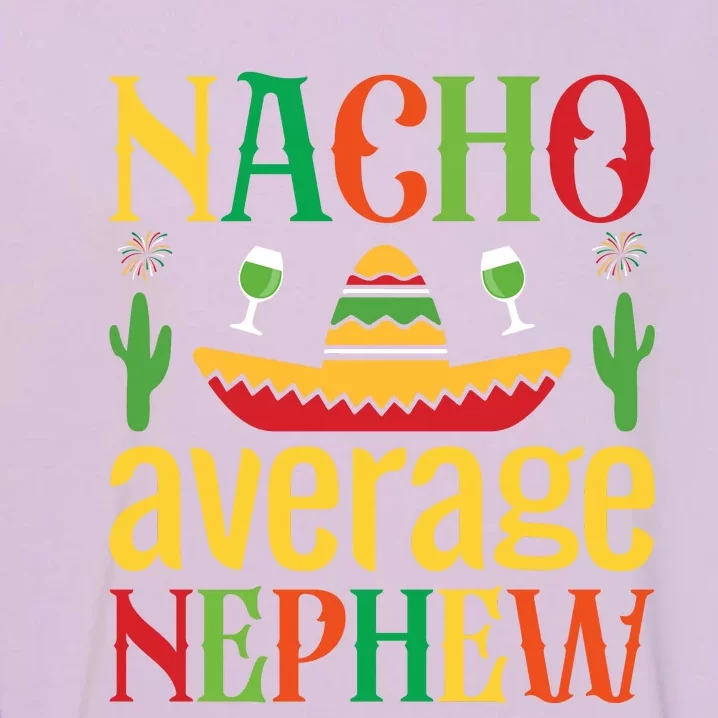 Nacho Average Nephew Garment-Dyed Sweatshirt