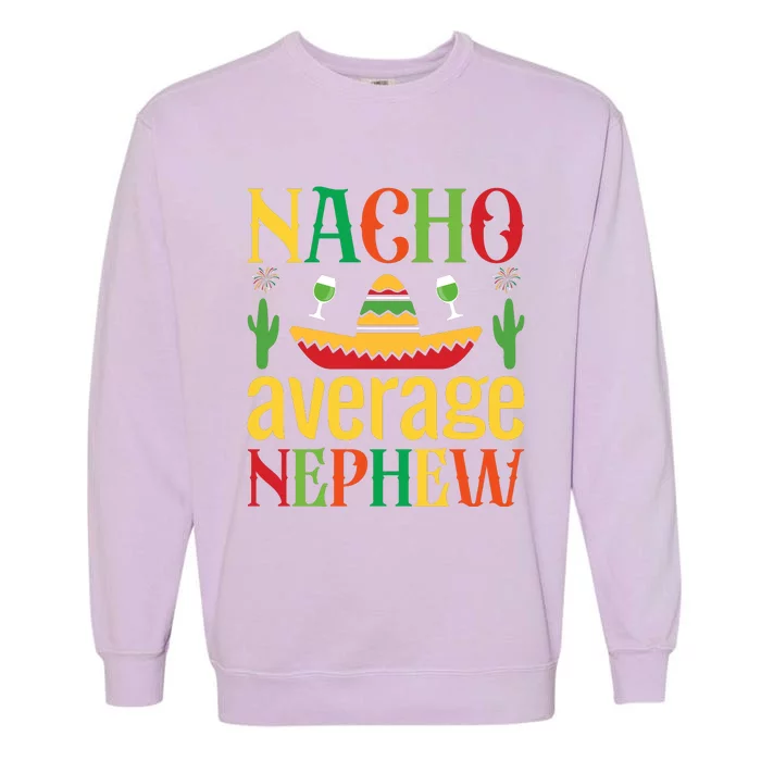 Nacho Average Nephew Garment-Dyed Sweatshirt