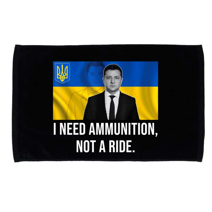 Need Ammunition Not A Ride Ukraine President Microfiber Hand Towel