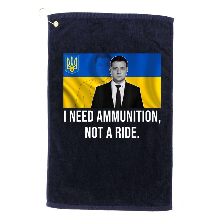 Need Ammunition Not A Ride Ukraine President Platinum Collection Golf Towel