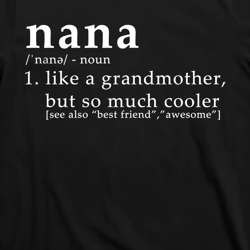 Nana Definition Like A Grandmother T-Shirt