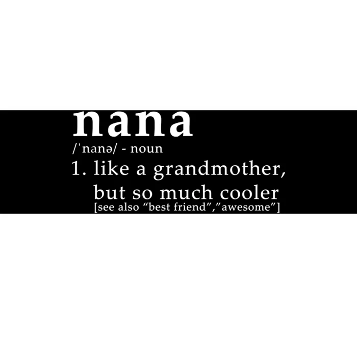 Nana Definition Like A Grandmother Bumper Sticker