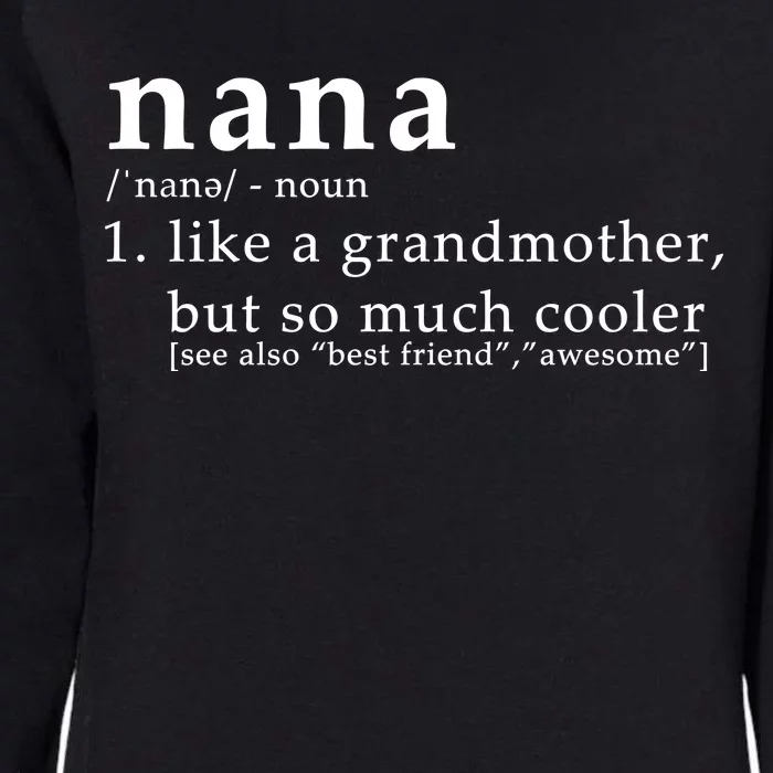 Nana Definition Like A Grandmother Womens California Wash Sweatshirt