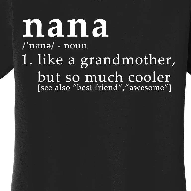 Nana Definition Like A Grandmother Women's T-Shirt