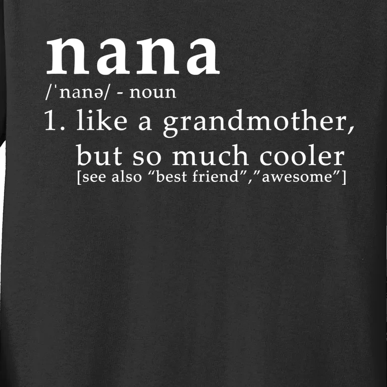 Nana Definition Like A Grandmother Kids Long Sleeve Shirt