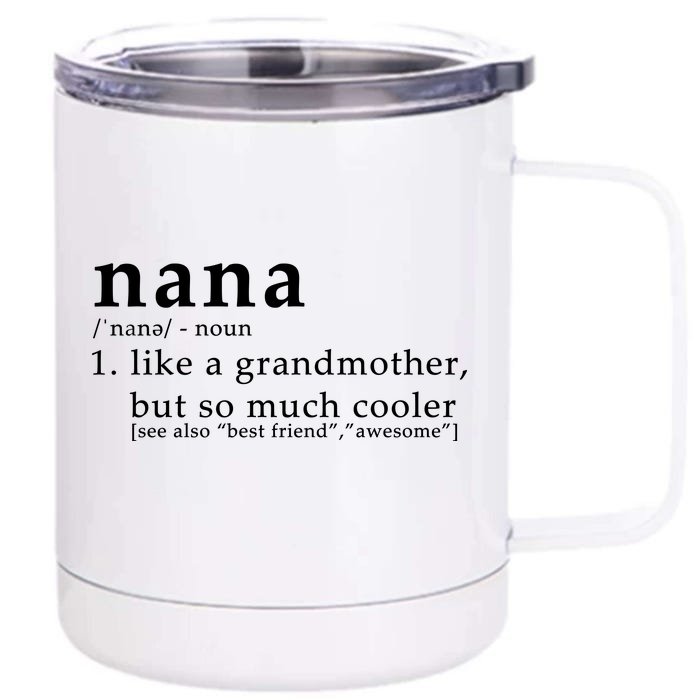 Nana Definition Like A Grandmother Front & Back 12oz Stainless Steel Tumbler Cup