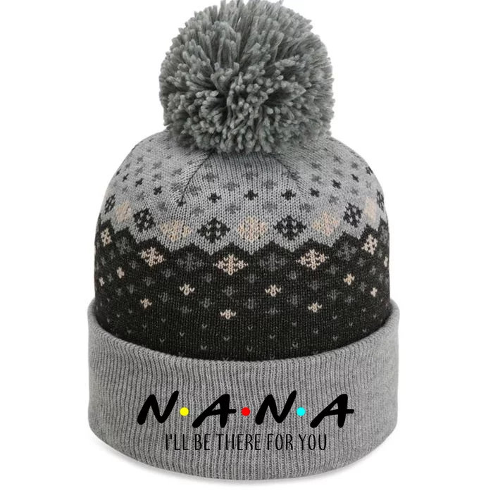 Nana I'll Be There For You The Baniff Cuffed Pom Beanie