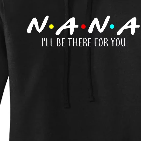 Nana I'll Be There For You Women's Pullover Hoodie