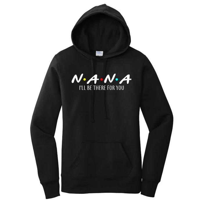 Nana I'll Be There For You Women's Pullover Hoodie